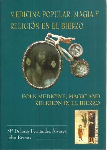 Imagen de archivo de Medicina popular, magia y religio?n en El Bierzo = Folk medicine, magic and religion in El Bierzo a la venta por Iridium_Books