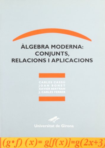 9788488762061: lgebra moderna : conjunts, relacions i aplicacions