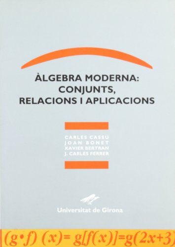 9788488762061: lgebra moderna: conjunts, relacions i aplicacions