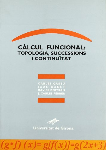 Stock image for CLCUL FUNCIONAL: TOPOLOGIA, SUCCESSIONS I CONTINUTAT for sale by Zilis Select Books