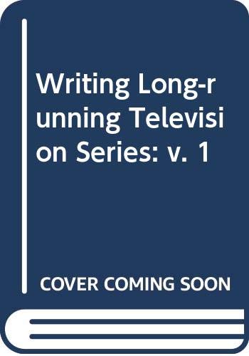 Beispielbild fr Writing Long-running Television Series: v. 1 zum Verkauf von WorldofBooks