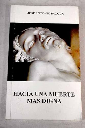 Beispielbild fr Hacia Una Muerte Ms Digna zum Verkauf von Hamelyn