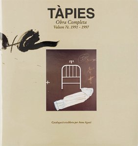 Stock image for Tpies Obra Completa Complet Work Catalogo razonado Catalogue raisonne Vol 7 1991-1997 Spanish/Catalan/French/English for sale by castlebooksbcn