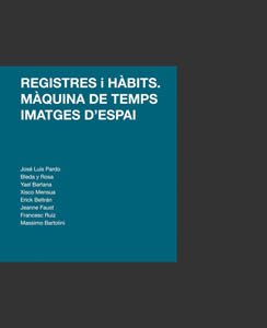 Stock image for Records and Habits: The Time Machine, Images of Space / Registres I Habits; Maquina de Temps; Imatges d'Espai for sale by ANARTIST