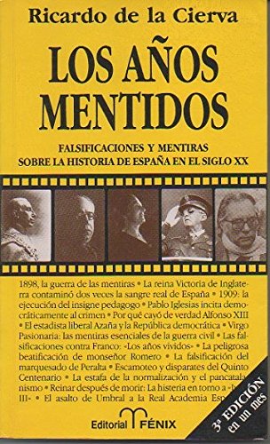 Stock image for Los an~os mentidos: Falsificaciones y mentiras sobre la historia de Espan~a en el siglo XX (Spanish Edition) for sale by dsmbooks