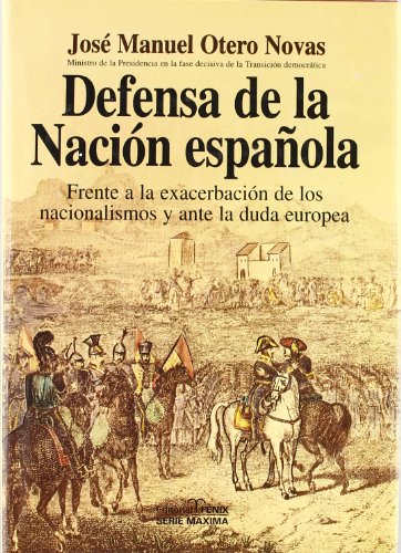 9788488787224: Defensa de la nacin espaola : frente a la exacerbacin de los nacionalismos y ante la duda europea
