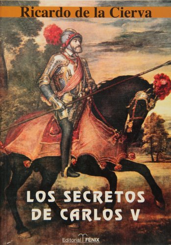 Imagen de archivo de Los Secretos De Carlos V/ The Secrets of Carlos V (Spanish Edition) a la venta por Discover Books