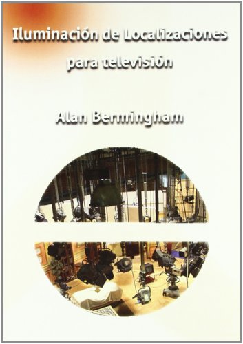 Imagen de archivo de ILUMINACION DE LOCALIZACIONES PARA TELEVISION a la venta por Hilando Libros