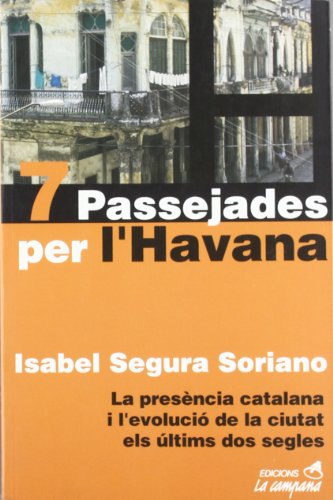 Imagen de archivo de 7 passejades per l' Havana : la presncia catalana i l'evoluci de la ciutat els ltims dos segles a la venta por medimops