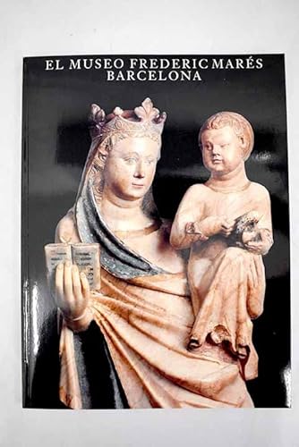 9788488793669: El Museo Frederic Mares, Barcelona (Coleccion Monumentos y museos) (Spanish Edition)