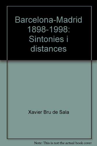 Stock image for Barcelona-Madrid 1898-1998: Sintonies i distances (Catalan Edition) for sale by Zubal-Books, Since 1961