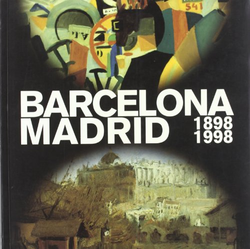 Imagen de archivo de Barcelona, Madrid: 1898-1998 : sintoni?as y distancias (Spanish Edition) a la venta por Wonder Book