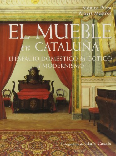 Imagen de archivo de El mueble en Catalua El espacio domstico del gtico al modernismo a la venta por Iridium_Books