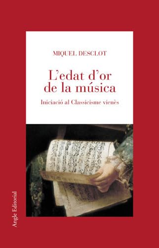 Beispielbild fr L'edat d'or de la msica Iniciaci al classicisme viens zum Verkauf von Iridium_Books