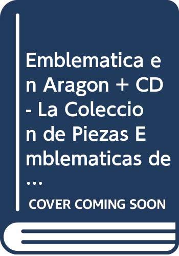 Stock image for Emblemtica en Aragn + CD - La Coleccin de Piezas Emblemticas del Archivo-Biblioteca del Barn de Valdeolivos for sale by Iridium_Books
