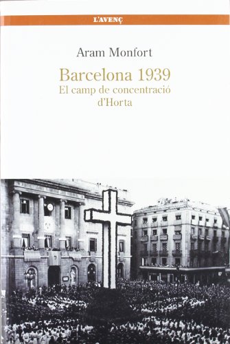 Imagen de archivo de Barcelona 1939. El camp de concentracio d'Horta a la venta por Iridium_Books