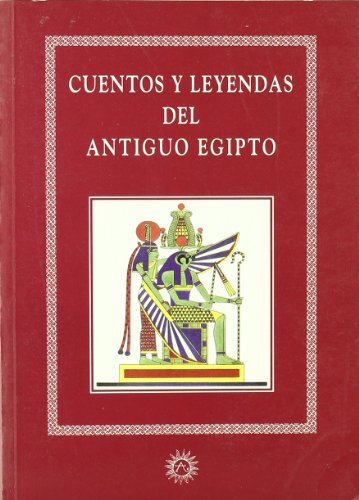 Stock image for CUENTOS Y LEYENDAS DEL ANTIGUO EGIPTO for sale by KALAMO LIBROS, S.L.