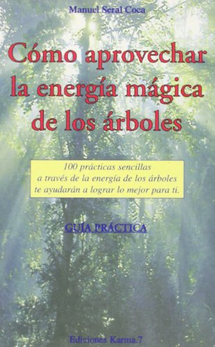 9788488885678: Como Aprovechar La Energia Magica De Los Arboles/how To Make The Most Of The Trees' Magic Energy