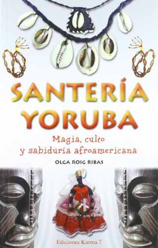 Imagen de archivo de SANTARA YORUBA : MAGA, CULTO Y SABIDURA AFROAMERICANA a la venta por La Casa de los Libros