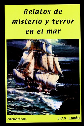 Stock image for Relatos de misterio y terror en el mar (Spanish Edition) for sale by E y P Libros Antiguos