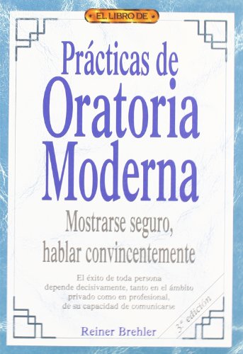 Beispielbild fr Prcticas de oratoria moderna : mostrarse seguro, disertar convincentemente zum Verkauf von medimops