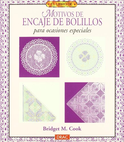 Motivos de Encaje de Bolillos Para Ocasiones Especiales - El Libro de (9788488893925) by M. Cook, Bridget