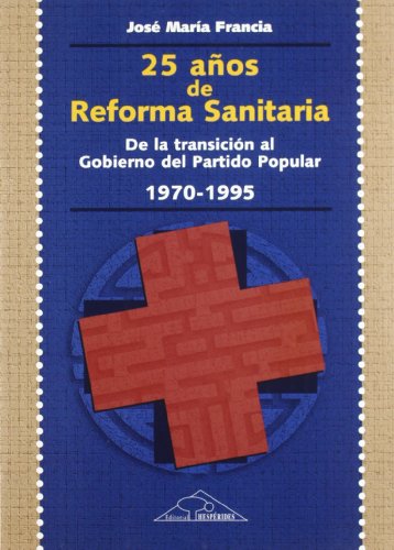 Stock image for Veinticinco an?os de reforma sanitaria: De la transicio?n al gobierno del Partido Popular, 1970-1995 (Spanish Edition) for sale by Iridium_Books