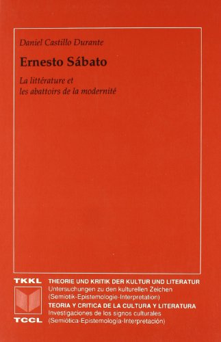 Imagen de archivo de ERNESTO SBATO LA LITTRATURE ET LES ABATTOIRS DE LA MODERNIT a la venta por Zilis Select Books