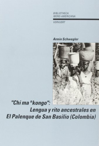 Stock image for Chi man kongo : lengua y rito ancestrales en el Palenque de San Basilio (Colombia) for sale by medimops