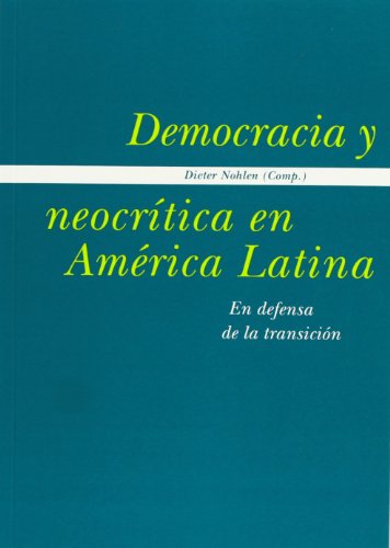 Imagen de archivo de DEMOCRACIA Y NEOCRTICA EN AMRICA LATINA: EN DEFENSA DE LA TRANSICIN a la venta por KALAMO LIBROS, S.L.