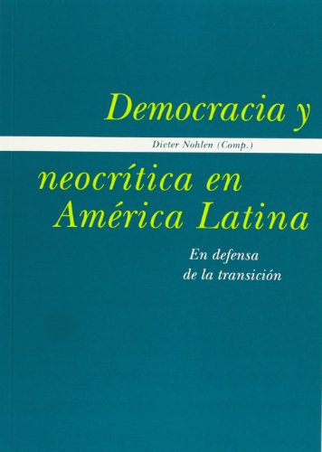 9788488906342: Democracia y neocrtica en Amrica Latina: en defensa de la transicin (BIBLIOTECA IBEROAMERICANA)