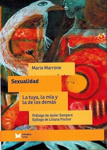 Imagen de archivo de SEXUALIDAD: LA TUYA, LA MA Y LA DE LOS DEMS a la venta por Zilis Select Books