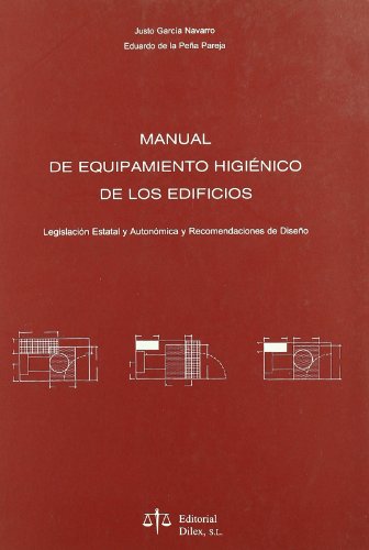 Imagen de archivo de Manual de equipamiento higinico de los edificios Legislacin Estatal y Autonmica y recomendaciones de diseo. a la venta por MARCIAL PONS LIBRERO