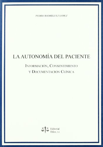 Imagen de archivo de La autonoma del paciente informacin, consentimiento y documentacin clnica a la venta por MARCIAL PONS LIBRERO