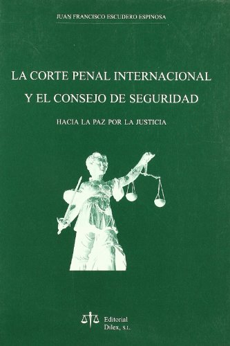 Imagen de archivo de La Corte Penal Internacional y el Consejo de Seguridad hacia la paz por la justicia a la venta por MARCIAL PONS LIBRERO