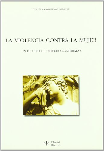 Imagen de archivo de La violencia contra la mujer un estudio de Derecho comparado a la venta por MARCIAL PONS LIBRERO