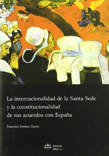 Imagen de archivo de La internacionalidad de la Santa Sede y la constitucionalidad de sus acuerdos con Espaa a la venta por MARCIAL PONS LIBRERO