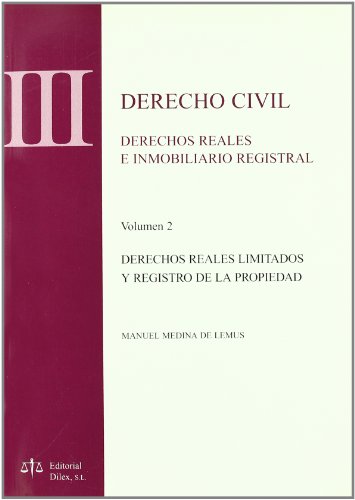 DERECHO CIVIL. TOMO III. DERECHOS REALES E INMOBILIARIO REGISTRAL. VOL. 2. DERECHOS REALES LIMITA...