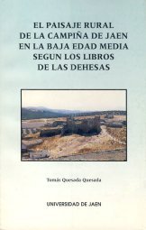 9788488942111: El paisaje rural de la campia de Jan en la Baja Edad Media segn los libros de las Dehesas (Coleccin Martnez de Mazas. Serie Estudios)