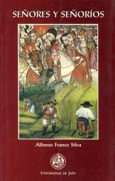 SeÃ±ores y seÃ±orÃ­os (ColecciÃ³n MartÃ­nez de Mazas. Serie Estudios) (Spanish Edition) (9788488942944) by Franco Silva, Alfonso