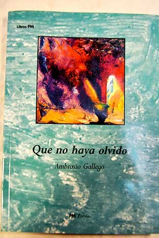 Stock image for Que no haya olvido (PM poesi?a) (Spanish Edition) for sale by Iridium_Books