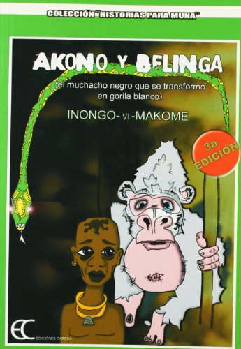 Imagen de archivo de AKONO Y BELINGA (El muchacho negro que se transform en gorila blanco) a la venta por KALAMO LIBROS, S.L.