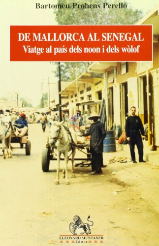 Imagen de archivo de De Mallorca al Senegal: viatge al pas dels noon i dels wlo a la venta por Iridium_Books