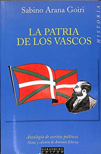 Imagen de archivo de LA PATRIA DE LOS VASCOS. ANTOLOGA DE ESCRITOS POLTICOS. a la venta por Librera Gonzalez Sabio