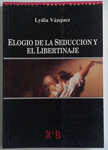 Imagen de archivo de ELOGIO DE LA SEDUCCION Y EL LIBERTINAJE: seguido de un prontuario de la seduccin a la venta por Librera Races