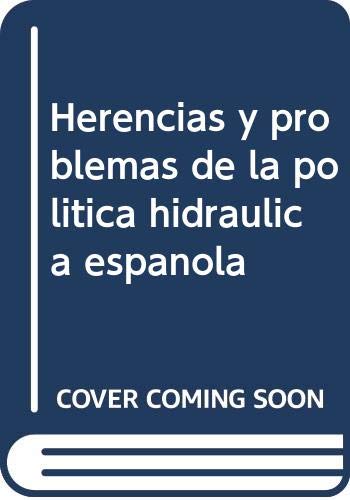 Stock image for Herencias y Problemas de la Politica Hidraulica Espaola for sale by Hamelyn