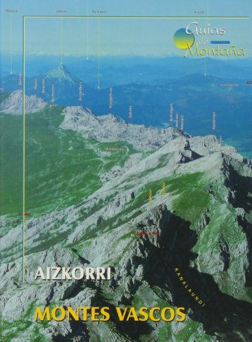 Imagen de archivo de Montes vascos Aizkorri . Altzania. Urbia. Urkilla. Zaraia. Aloa. a la venta por Almacen de los Libros Olvidados