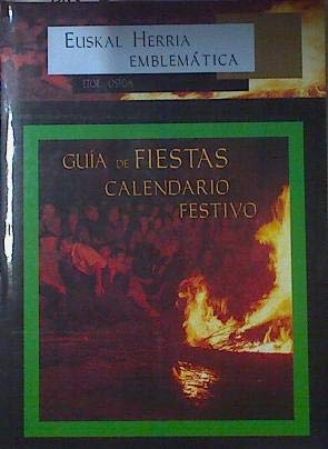 Imagen de archivo de Gua de fiestas, calendario festivo Euskal Herria Emblematica a la venta por Almacen de los Libros Olvidados