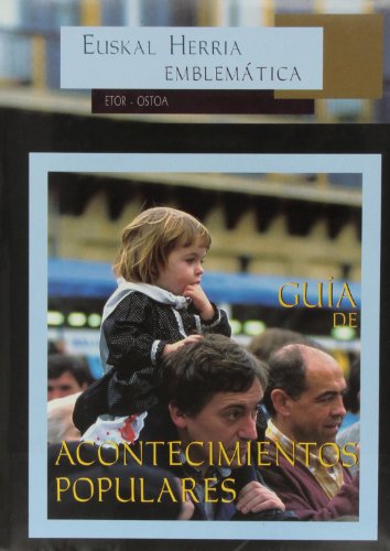 Imagen de archivo de Gua de acontecimientos populares Euskal Herria Emblemtica a la venta por Almacen de los Libros Olvidados