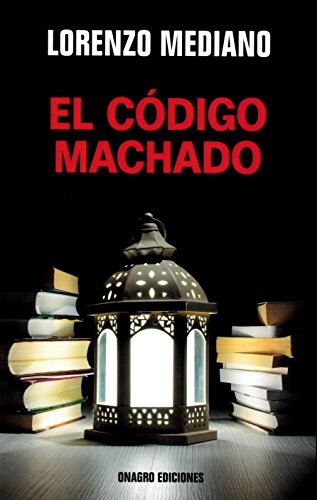 Imagen de archivo de EL CDIGO MACHADO a la venta por KALAMO LIBROS, S.L.